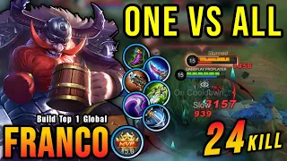 ONE VS ALL!! 24 Kills Franco Hard Carry (BRUTAL DAMAGE) - Build Top 1 Global Franco ~ MLBB