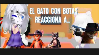 ◦•●◉✿El gato con botas reacciona a...✿◉●•◦.•♫•♬•Especial de 800subs•♬•♫•. 𝕃𝕖𝕤𝕝𝕚𝕖_𝕘𝕒𝕔𝕙𝕒