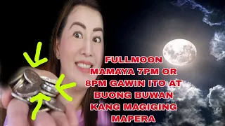 FULLMOON MAMAYA 7PM OR 8PM GAWIN ITO AT BUONG BUWAN KANG MAGIGING MAPERA-APPLE PAGUIO7