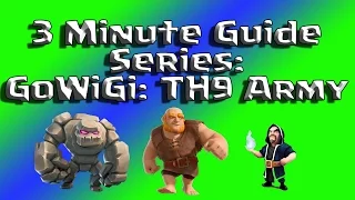 Clash of Clans - 3 Minute Guide - GoWiGi - TH9 Farming and Trophy Pushing Army