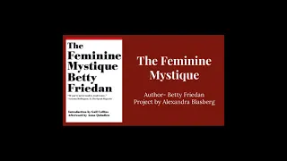 The Feminine Mystique By: Alexandra Blasberg