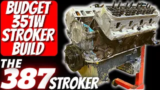 Building a 500+HP Budget 351w Stroker Motor "The 387 Stroker" 👀