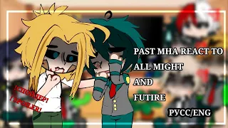 Past MHA/BNHA react to All Might and future [RUS/ENG] Читайте описание/read the description