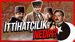 İttihat ve Terakki İttihatçılık nedir ?