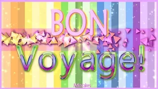 🎶💗 Bon Voyage! 🎶💗4K Animation Greeting Cards