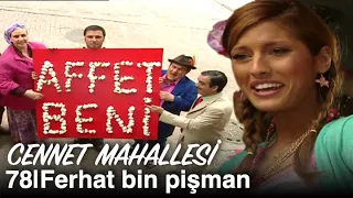 Ferhat bin pişman | Cennet Mahallesi 78. Bölüm