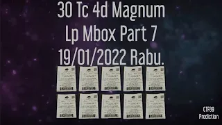 Part 7 = 30 Tc 4d Magnum Lp Mbox 19/01/2022 Rabu.