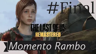 Momento Rambo - #Final - THE LAST OF US