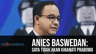 Mata Najwa Part 1 - Drama Orang Kedua: Anies Baswedan: Saya Tidak akan Khianati Prabowo