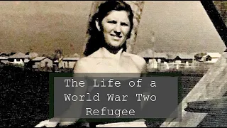 The Life of a WW2 Refugee