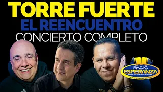 Torre Fuerte EL REENCUENTRO - Concierto Completo con Audio Mejorado