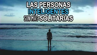 Porqué las personas mas inteligentes son tan solitarias desarrollo personal