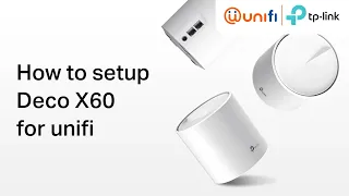 How to setup Deco X20 or Deco X60 Mesh WiFi System for Unifi