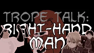 Trope Talk: The Right-Hand Man