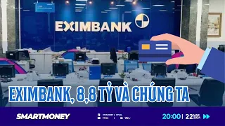 Eximbank, 8,8 tỷ và Chúng ta | VTV24