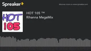 Rihanna MegaMix (part 4 of 7)