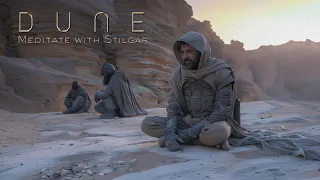 DUNE: Meditate with Stilgar - DEEP Relaxation Ambient Music for Focus & Meditation | FREMEN MUSIC