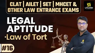 Legal Aptitude | Law Of Tort  #16 | For All Law Entrance Exam | Hassib Sir | CLAT 2022