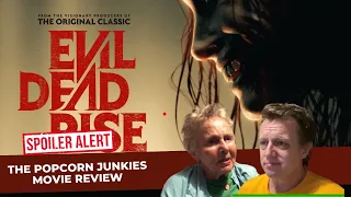 EVIL DEAD RISE The Popcorn Junkies Movie Review (SPOILERS)