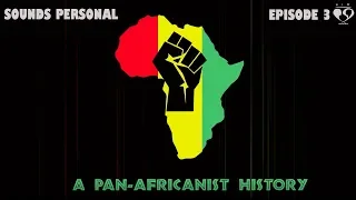 A Pan-Africanist History(On The Road To Liberation) | A Story Of Revolution & Unity
