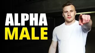 How to Be an ALPHA MALE | 4 Steps