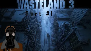 Let's Play Wasteland 3 (Blind) - Part 1 (Character Creation | Instant Action)