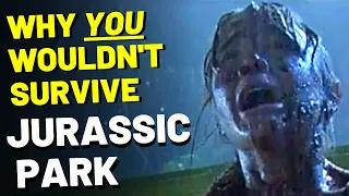 Why You Wouldn't Survive Jurassic Park