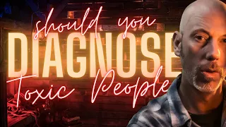 Diagnosing Personality Disorders Of Narcissistic Behavior Won't Help Toxic Relationships.