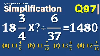 Q97 | 18 3/4×?÷6/37=1480 | Simplification