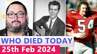 17 Famous Celebrities Who died Today 25th February 2024