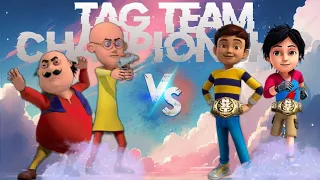 Rudra & shiva vs Motu & Patlu - *Tag team Championship* Match