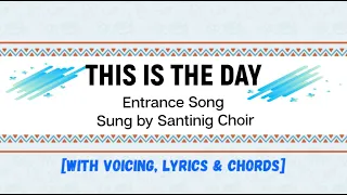 This Is The Day with voicing, lyrics and chords [Entrance Song] sung by Santinig Choir