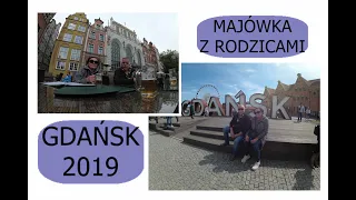 Majówka z Rodzicami Gdańsk 2019 - to był wyjątkowo zimny maj :)