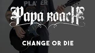 Papa Roach - Change Or Die (HD Guitar Cover)