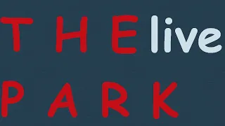 It Is Happening! / The Park: The Live Stream