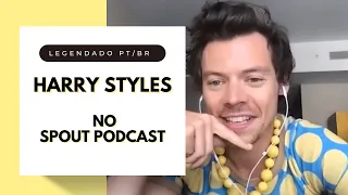 Harry Styles no Spout Podcast [LEGENDADO PT-BR]