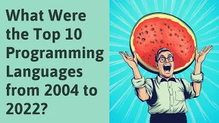 What Were the Top 10 Programming Languages from 2004 to 2022?