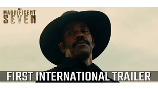 THE MAGNIFICENT SEVEN - First International Trailer