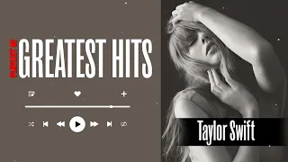 Taylor Swift Greatest Hits Full Album 2024 - Taylor Swift Best Songs Playlist 2024