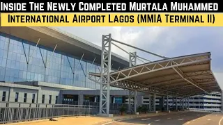 INSIDE THE NEWLY COMPLETED MURTALA MUHAMMED INTERNATIONAL AIRPORT LAGOS (MMIA TERMINAL 2)