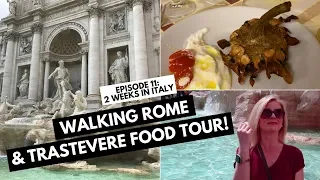 Rome Walking Tour & Trastevere Food Tour | Day 11 - Two Weeks in Italy