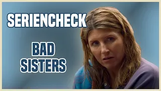 BAD SISTERS Kritik Review German Deutsch SERIENCHECK (2022) Apple TV+