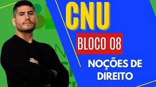 AULA 01 - NOÇÕES de DIREITO - CONCURSO NACIONAL UNIFICADO (BLOCO 08 - CNU)