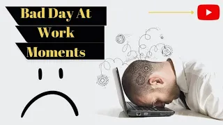 bad day at work 2022 | bad day at work video | people having a bad day | funny bad day at work