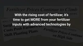 AgXplore's Advanced Technologies | Rising Cost, Time to Get MORE From Your Fertilizer Inputs