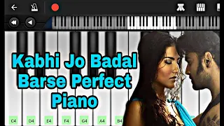 Kabhi Jo Badal Barse Song Easy Piano | "Perfect  Piano Tutorial"