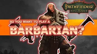 Barbarian Guide Pathfinder Kingmaker for Unfair Difficulty