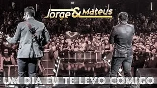 Jorge & Mateus - Um Dia Te Levo Comigo - [Novo DVD Live in London] - (Clipe Oficial)