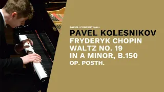 Pavel Kolesnikov: F. Chopin, Waltz n.19 in A minor, B.150, op. posth.