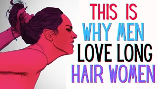 Why Most Men are Attracted to Women with Long Hair?